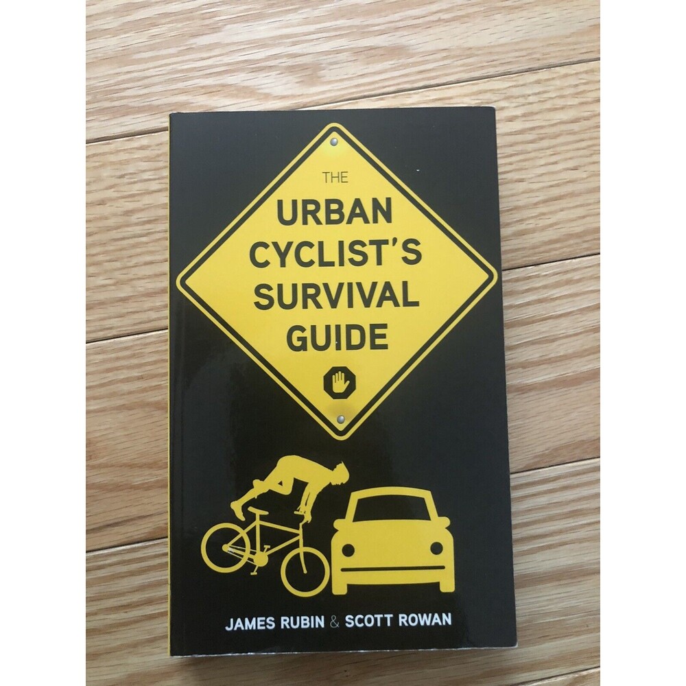 The Urban Cyclist's Survival Guide James Rubin Scott Rowan Paperback New